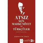 Atsız Son Mahkumiyet ve Türkçüler - Sebahattin Şimşir - Post Yayınevi