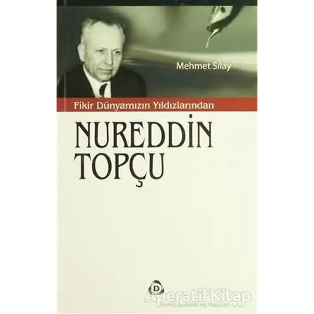 Nureddin Topçu - Mehmet Sılay - Düşün Yayıncılık