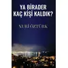 Ya Birader Kaç Kişi Kaldık? - Nuri Öztürk - Cinius Yayınları