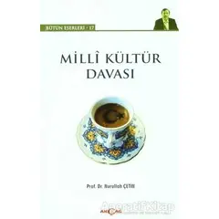 Milli Kültür Davası - Nurullah Çetin - Akçağ Yayınları