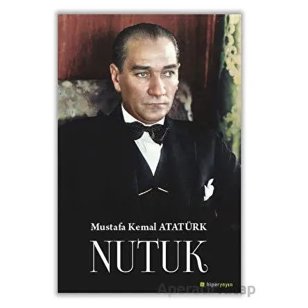 Nutuk - Mustafa Kemal Atatürk - Hiperlink Yayınları