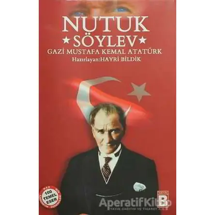 Nutuk (Söylev) - Mustafa Kemal Atatürk - Yayın B