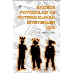 Sadece Patronlar ve Patron Olmak İsteyenler İçin - Osman Pişirici - Nüve Kültür Merkezi