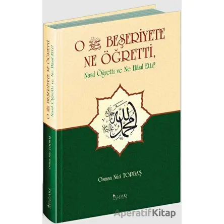 O Beşeriyete Ne Öğretti - Osman Nuri Topbaş - Yüzakı Yayıncılık