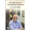 Sen İşini Kış Tut Yaz Çıkarsa Bahtına - O. Ertuğrul Önen - Dorlion Yayınları