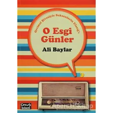 O Esgi Günler - Orcinal Şivesiyle Seksenlerin Elazığı - Ali Baylar - Çeviribilim