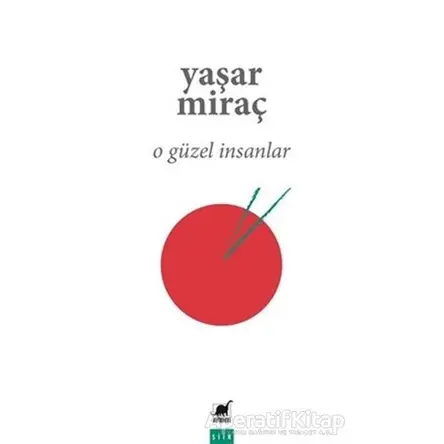 O Güzel İnsanlar - Yaşar Miraç - Ayrıntı Yayınları