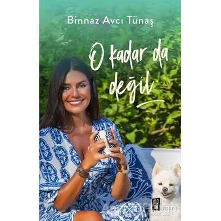 O Kadar da Değil - Binnaz Avcı Tünaş - Mona Kitap