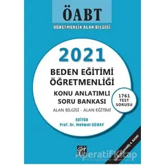 ÖABT 2021 Beden Eğitimi Öğretmenliği Konu Anlatımlı Soru Bankası - Mehmet Günay - Gazi Kitabevi