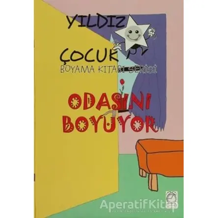 Odasını Boyuyor - Yıldız Çocuk Boyama Kitabı Serisi - Kolektif - KitapSaati Yayınları