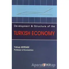 Development and Structure of the Turkish Economy - Yakup Kepenek - ODTÜ Geliştirme Vakfı Yayıncılık