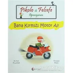 Pikolo ile Felsefe Öğreniyorum - Bana Kırmızı Motor Al!