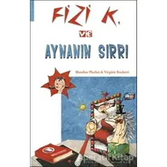 Fizi K ve Aynanın Sırrı - Virginie Rochetti - ODTÜ Geliştirme Vakfı Yayıncılık