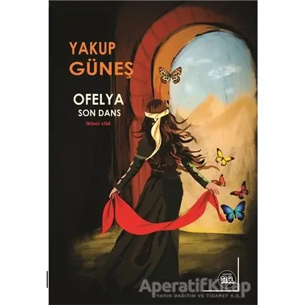 Ofelya - Son Dans İkinci Cild - Yakup Güneş - Na Yayınları