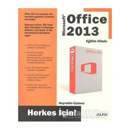 Office 2013 Eğitim Kitabı- Herkes İçin - Hayrettin Üçüncü - Alfa Yayınları