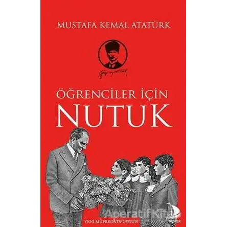 Öğrenciler İçin Nutuk - Mustafa Kemal Atatürk - Destek Yayınları