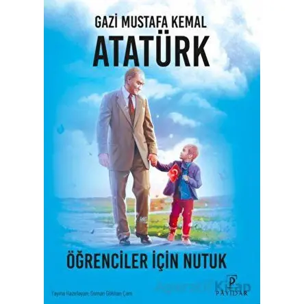 Öğrenciler İçin Nutuk - Mustafa Kemal Atatürk - Payidar Yayınevi