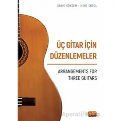 Üç Gitar İçin Düzenlemeler - Arrangements For Three Guitars - Sadık Yöndem - Nobel Bilimsel Eserler