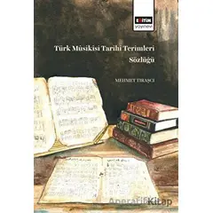 Türk Müsikisi Tarihi Terimleri Sözlüğü - Mehmet Tıraşçı - Eğitim Yayınevi - Ders Kitapları