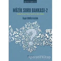 Müzik Soru Bankası - 2 - Özgül Eroğlu Algan - Müzik Eğitimi Yayınları