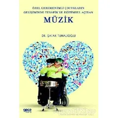 Özel Gereksinimli Çocukların Gelişiminde Terapik ve Eğitimsel Açıdan Müzik