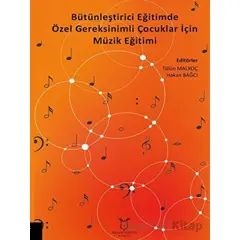 Bütünleştirici Eğitimde Özel Gereksinimli Çocuklar İçin Müzik Eğitimi