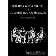 Türk Halk Müziği Ezgileri İle Oda Müziğinde Yeni Örnekler - Mehmet Güneş Açıkgöz - Gece Kitaplığı