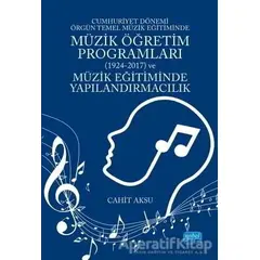 Cumhuriyet Dönemi Örgün Temel Müzik Eğitiminde Müzik Öğretim Programları (1924-2017) ve Müzik Eğitim
