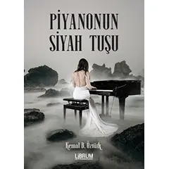 Piyanonun Siyah Tuşu - Kemal B. Öztürk - Librum Kitap