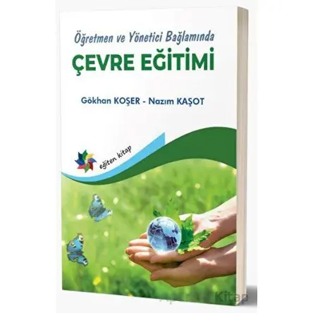 Öğretmen Ve Yönetici Bağlamında Çevre Eğitimi - Nazım Kaşot - Eğiten Kitap