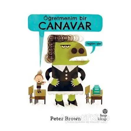 Öğretmenim Bir Canavar - Peter Brown - Hep Kitap