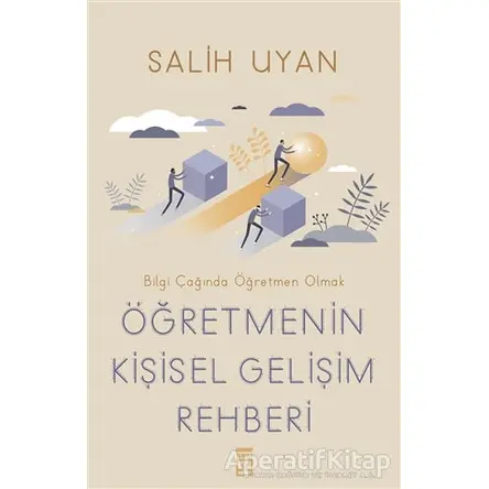 Öğretmenin Kişisel Gelişim Rehberi - Bilgi Çağında Öğretmen Olmak - Salih Uyan - Timaş Yayınları