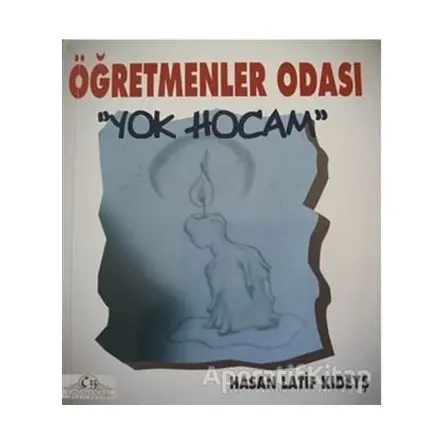 Öğretmenler Odası - Yok Hocam - Hasan Latif Kıdeyş - Cağaloğlu Yayınevi