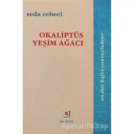 Okaliptüs Yeşim Ağacı - Seda Cebeci - E Yayınları