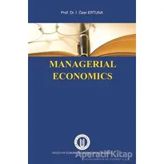 Managerial Economics - İ. Özer Ertuna - Okan Üniversitesi Kitapları