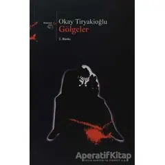 Gölgeler - Okay Tiryakioğlu - Beyan Yayınları