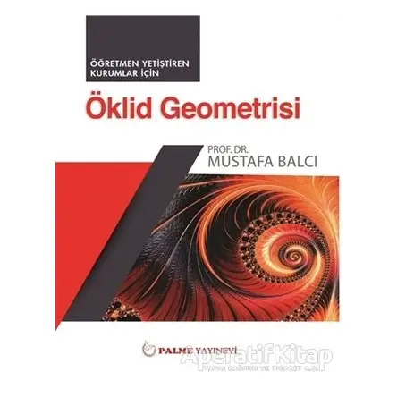 Öklid Geometrisi - Mustafa Balcı - Palme Yayıncılık