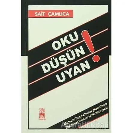 Oku Düşün Uyan! - Sait Çamlıca - Okuyorum Yayınları