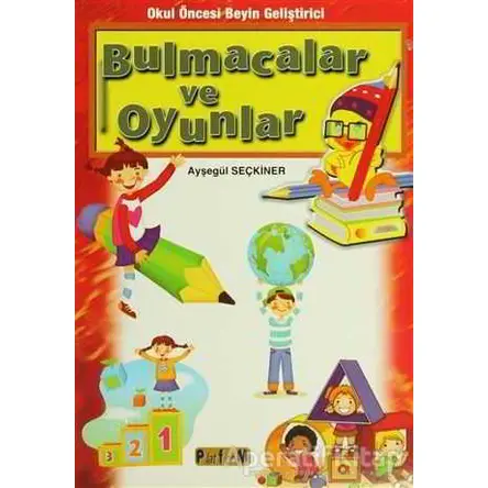 Okul Öncesi Beyin Geliştirici Bulmacalar ve Oyunlar - Ayşegül Seçkiner - Platform Yayınları