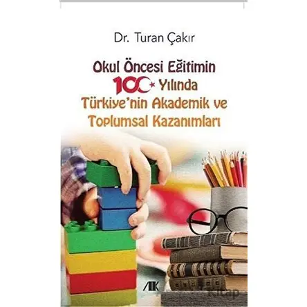 Okul Öncesi Eğitimin 100 Yılında Türkiyenin Akademik ve Toplumsal Kazanımları