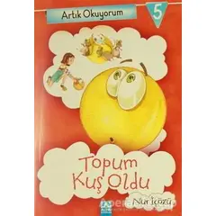 Artık Okuyorum 5: Topum Kuş Oldu - Nur İçözü - Altın Kitaplar