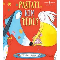 Pastayı Kim Yedi? - Kate Leake - İş Bankası Kültür Yayınları