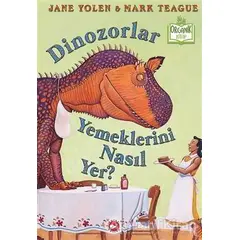 Dinozorlar Yemeklerini Nasıl Yer? - Jane Yolen - Beyaz Balina Yayınları