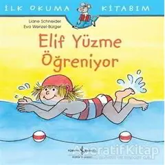 Elif Yüzme Öğreniyor - Liane Schneider - İş Bankası Kültür Yayınları