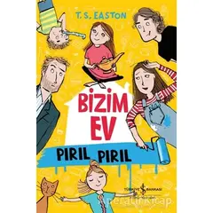 Bizim Ev Pırıl Pırıl - T. S. Easton - İş Bankası Kültür Yayınları