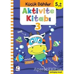 Küçük Dahiler Aktivite Kitabı 3 (5+ Yaş) - Ayça G. Derin - İndigo Çocuk