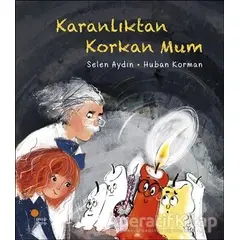 Karanlıktan Korkan Mum - Selen Aydın - Günışığı Kitaplığı