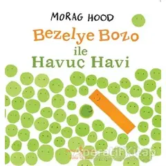 Bezelye Bozo İle Havuç Havi - Morag Hood - İş Bankası Kültür Yayınları