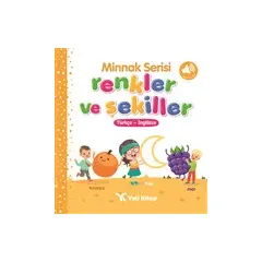 Minnak Serisi Renkler ve Şekiller Kitabı - Feyyaz Ulaş - Yeti Kitap