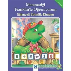 Matematiği Franklin’le Öğreniyorum: Eğlenceli Etkinlik Kitabım